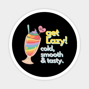 Get Lazy Cold Smooth and Tasty Icecream Magnet